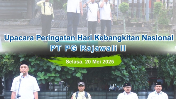 Upacara Peringatan Hari Kebangkitan Nasional PT PG Rajawali II